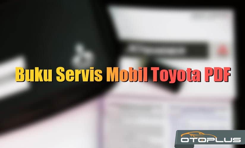 Buku Servis Mobil Toyota PDF 1